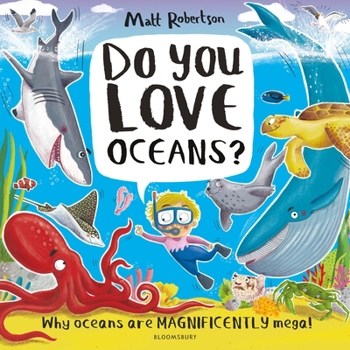 Paperback Do You Love Oceans?: Why oceans are magnificently mega! Book