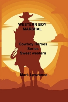 Paperback Western Boy Marshal: Cowboy Heroes Series Sweet western romances Book