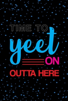 Paperback Time To Yeet On Outta Here: Doctor And Patient Planner Notebook Or Journal Gifts Book