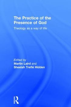 The Practice of the Presence of God: Theology as a Way of Life