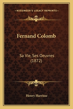 Paperback Fernand Colomb: Sa Vie, Ses Oeuvres (1872) Book