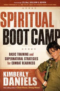 Paperback Spiritual Boot Camp: Basic Training and Supernatural Strategies for Combat Readiness Book