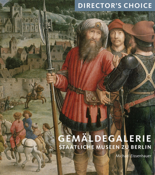 Paperback Gemaldegalerie Staatliche Museen Zu Berlin: Director's Choice Book