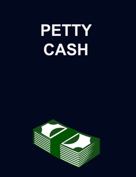 PETTY CASH: Professional Petty Cash Book for your business or personal use. 112 pages with a 8.5" x 11" size and a glossy dark blue cover. Book also ... page to assist you with its filling out.