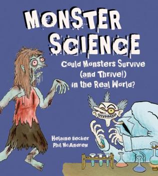 Hardcover Monster Science: Could Monsters Survive (and Thrive!) in the Real World? Book