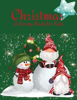 Paperback Christmas Coloring Book for Kids: Fun and Relaxing Children`s Christmas Gift for Toddlers; Kids- 60 Beautiful Pages to Color with Santa, Snowmen; More Book