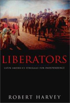 Paperback Liberators: Latin America's Struggle for Independence Book