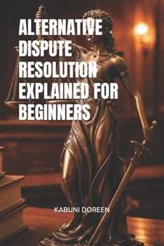 Paperback Alternative Dispute Resolution Explained for Beginners Book