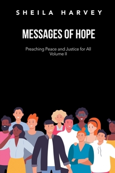 Messages of Hope: Preaching Peace and Justice for All Volume II