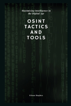 Paperback OSINT Tactics and Tools: Maximizing Intelligence in the Digital Age Book