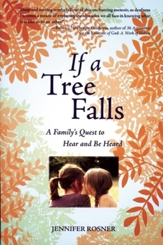 Paperback If a Tree Falls: A Family's Quest to Hear and Be Heard Book