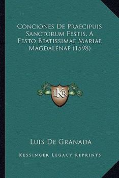 Paperback Conciones De Praecipuis Sanctorum Festis, A Festo Beatissimae Mariae Magdalenae (1598) [Latin] Book