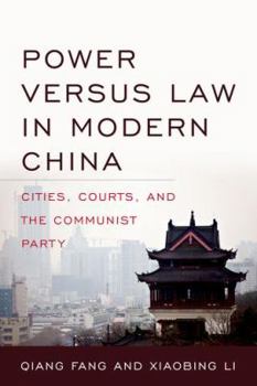 Hardcover Power versus Law in Modern China: Cities, Courts, and the Communist Party Book