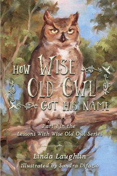 Paperback How Wise Old Owl Got His Name Book