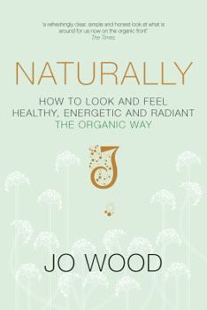 Paperback Naturally: How to Look and Feel Healthy, Energetic and Radiant the Organic Way Book
