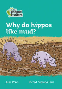 Paperback Why Do Hippos Like Mud?: Level 3 Book