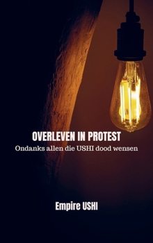 Paperback Overleven in Protest: Ondanks allen die USHI dood wensen [Dutch] Book