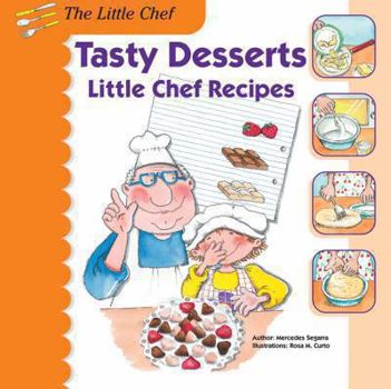 Library Binding Tasty Desserts: Little Chef Recipes Book