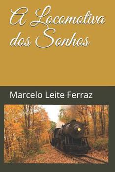 Paperback A Locomotiva dos Sonhos [Portuguese] Book