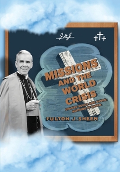Paperback Missions and The World Crisis: Unless Souls are Saved, Nothing is Saved. Book