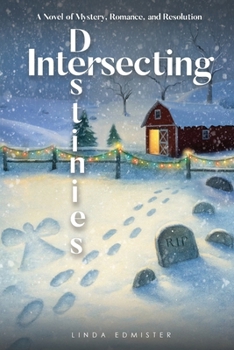 Paperback Intersecting Destinies: A Novel of Mystery, Romance, and Resolution Book