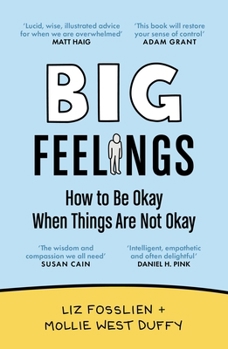 Paperback Big Feelings: How to Be Okay When Things Are Not Okay Book