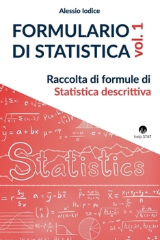 Paperback FORMULARIO DI STATISTICA, vol. 1: Raccolta di formule di Statistica descrittiva [Italian] Book