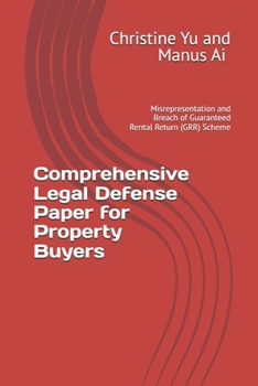 Comprehensive Legal Defense Paper for Property Buyers:: Misrepresentation and Breach of Guaranteed Rental Return (GRR) Scheme