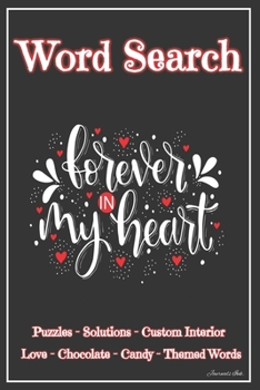Word Search: 101 Puzzles & Solutions / Answers. Love, Chocolate, Candy Theme Words Suitable for All Ages. Black Heart. Beautiful Custom Design Interior.