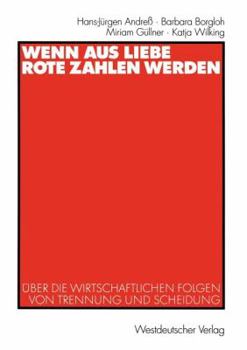 Paperback Wenn Aus Liebe Rote Zahlen Werden: Über Die Wirtschaftlichen Folgen Von Trennung Und Scheidung [German] Book