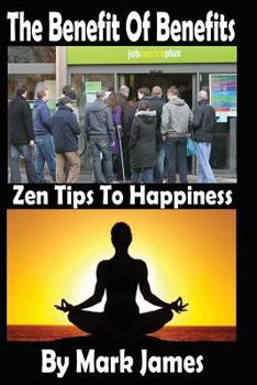 Paperback The Benefit Of Benefits: Zen Tips To Happiness Book