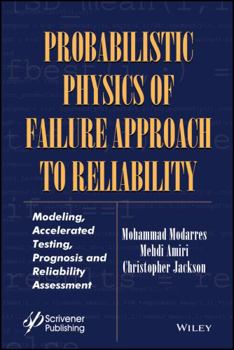 Hardcover Probabilistic Physics of Failure Approach to Reliability: Modeling, Accelerated Testing, Prognosis and Reliability Assessment Book