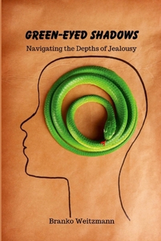 Paperback Green-Eyed Shadows: Navigating the Depths of Jealousy Book