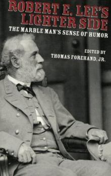 Paperback Robert E. Lee's Lighter Side: The Marble Man's Sense of Humor Book