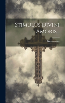 Hardcover Stimulus Divini Amoris... [Latin] Book