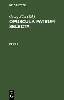 Hardcover Opuscula Patrum Selecta. Pars 2 [Latin] Book