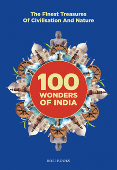 Hardcover 100 Wonders of India: The Finest Treasures of Civilisation and Nature Book