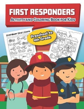 Paperback First Responders Activity and Coloring Book Preschool to 4th grade: Over 20 Fun Designs For Boys And Girls - Educational Worksheets Book