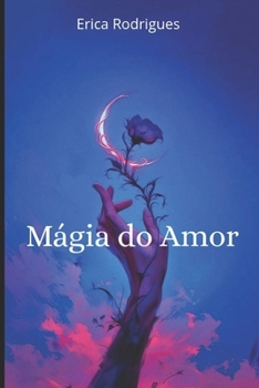 Paperback A Magia do Amor [Portuguese] Book