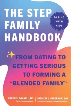 Paperback The Stepfamily Handbook: From Dating, to Getting Serious, to forming a "Blended Family" Book