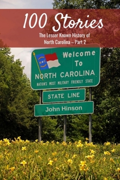 Paperback 100 Stories from 100 Counties: The Lesser Known History of North Carolina-Part 2 Book