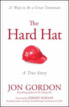 Hardcover The Hard Hat: 21 Ways to Be a Great Teammate Book