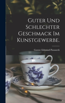 Hardcover Guter und schlechter Geschmack im Kunstgewerbe. [German] Book