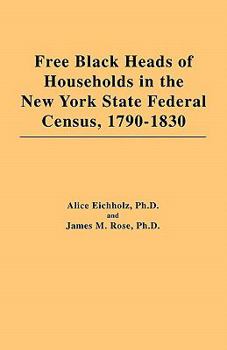 Paperback Free Black Heads of Households in the New York State Federal Census, 1790-1830 Book