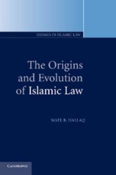 Origins and Evolution of Islamic Law, The - Book  of the es in Islamic Law