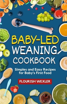 Paperback Baby - Led Weaning Cookbook: Simples and Easy Recipes for Baby' S First Food Book