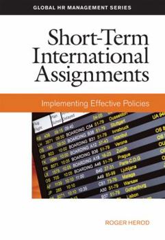 Paperback Short-Term International Assignments: Implementing Effective Policies Book