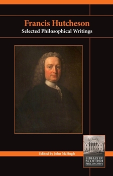 Paperback Francis Hutcheson: Selected Philosophical Writings Book