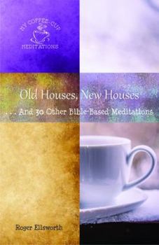 Paperback Old Houses, New Houses: ... And 30 Other Bible-Based Meditations Book