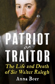 Paperback Patriot or Traitor: The Life and Death of Sir Walter Ralegh Book